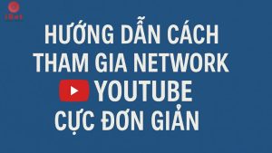 tham gia network youtube